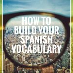eyeglass lense view of city, text how to build your spanish vocabulary
