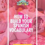 woman lounging with open magazine, text how to build your spanish vocabulary